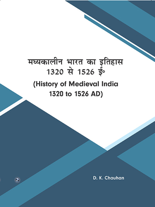 Title details for Madhyakalin Bharat ka Itihas 1320-1526 AD by D.K. Chauhan - Available